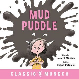 Mud Puddle -- Robert Munsch